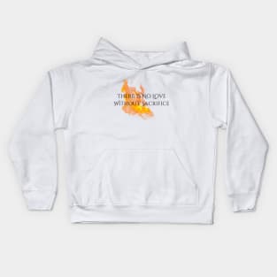 "Love & Sacrifice" Flames--Series Quote, Fire & Brimstone Scrolls Kids Hoodie